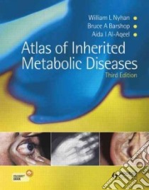 Atlas of Inherited Metabolic Diseases libro in lingua di Nyhan William L. M.D. Ph.D., Barshop Bruce A. M.D. Ph.D., Al-Aqeel Aida I. M.D.