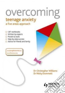 Overcoming Teenage Anxiety, Stress and Panic libro in lingua di Williams Christopher, Dummett Nicky