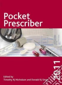 Pocket Prescriber 2011 libro in lingua di Nicholson Timothy R. J. (EDT), Singer Donald R. J. (EDT)