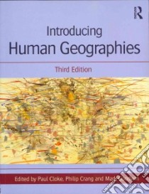 Introducing Human Geographies libro in lingua di Cloke Paul (EDT), Crang Philip (EDT), Goodwin Mark (EDT)