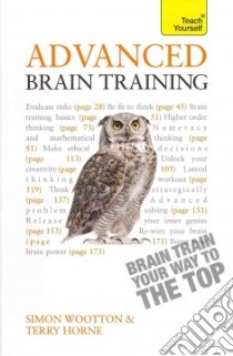 Teach Yourself Advanced Brain Training libro in lingua di Wootton Simon, Horne Terry