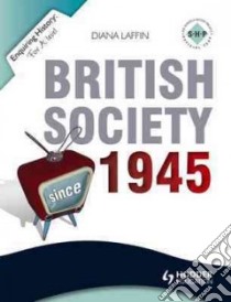 Britain Since 1945 libro in lingua di Diana Laffin