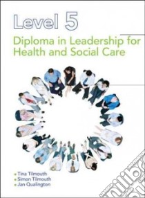 Diploma in Leadership for Health and Social Care and Childre libro in lingua di Tina Tilmouth