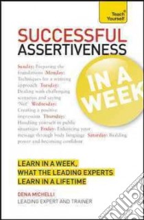 Successful Assertiveness in a Week libro in lingua di Michelli Dena