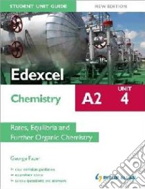 Edexcel A2 Chemistry Student Unit Guide: Rates, Equilibria a libro in lingua di George Facer