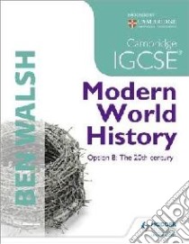 Cambridge IGCSE History libro in lingua di Ben Walsh
