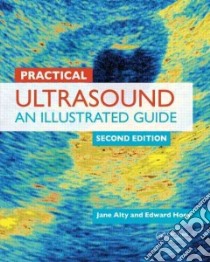 Practical Ultrasound libro in lingua di Alty Jane Dr., Hoey Edward Dr., Wolstenhulme Stephen (CON), Canavan Fiona Dr. (CON), Gupta Harun Dr. M.D. (CON)