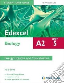 Edexcel A2 Biology Student Unit Guide: Energy, Exercise and libro in lingua di Mary Jones