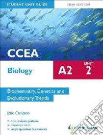 CCEA A2 Biology Student Unit Guide: Biochemistry, Genetics a libro in lingua di John Campton