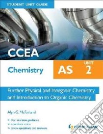 CCEA AS Chemistry Student Unit Guide: Further Physical and I libro in lingua di Alyn G McFarland