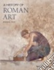 A History of Roman Art libro in lingua di Tuck Steven L.