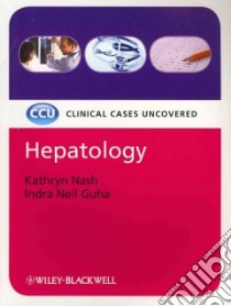 Hepatology libro in lingua di Nash Kathryn Ph.D., Guha Indra Neil Ph.D.