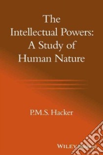 The Intellectual Powers libro in lingua di Hacker P. M. S.