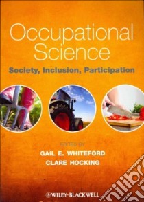 Occupational Science libro in lingua di Whiteford Gail E. (EDT), Hocking Claire (EDT)