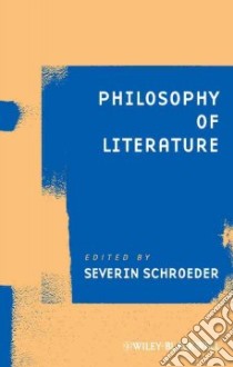 Philosophy of Literature libro in lingua di Schroeder Severin (EDT)