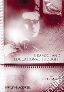 Gramsci and Educational Thought libro in lingua di Mayo Peter (EDT)