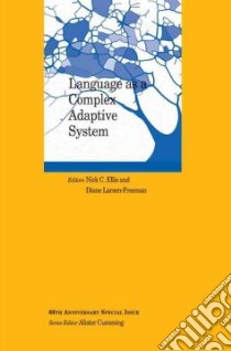 Language As a Complex Adaptive System libro in lingua di Ellis Nick C., Larsen-Freeman Diane