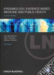 Epidemiology, Evidence-Based Medicine and Public Health libro in lingua di Ben-Shlomo Yoav, Brookes Sara T., Hickman Matthew