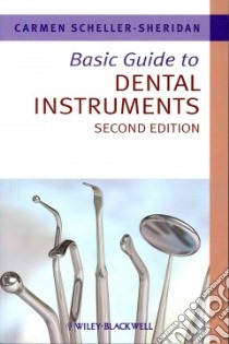 Basic Guide to Dental Instruments libro in lingua di Scheller-sheridan Carmen