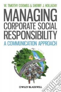 Managing Corporate Social Responsibility libro in lingua di Coombs W. Timothy, Holladay Sherry J.
