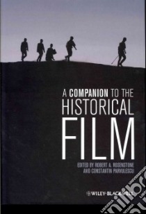 A Companion to the Historical Film libro in lingua di Rosenstone Robert A. (EDT), Parvulescu Constantin (EDT)