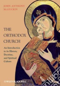 The Orthodox Church libro in lingua di McGuckin John Anthony