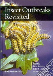 Insect Outbreaks Revisited libro in lingua di Barbosa Pedro (EDT), Letourneau Deborah K. (EDT), Agrawal Anurag A. (EDT)