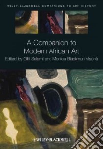 A Companion to Modern African Art libro in lingua di Salami Gitti (EDT), Visona Monica Blackmun (EDT)