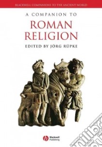Companion to Roman Religion libro in lingua di Jrg Rpke