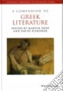 A Companion to Greek Literature libro in lingua di Hose Martin (EDT), Schenker David (EDT)