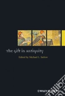 The Gift in Antiquity libro in lingua di Satlow Michael L.