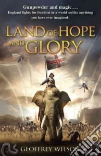 Land of Hope and Glory libro in lingua di Wilson Geoffrey