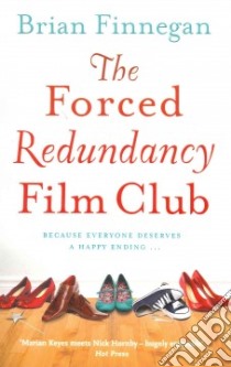 The Forced Redundancy Film Club libro in lingua di Finnegan Brian