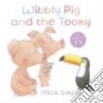 Wibbly Pig and the Tooky libro in lingua di Inkpen Mick