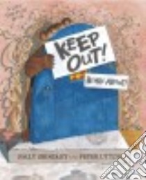 Keep Out! Bears About! libro in lingua di Grindley Sally, Utton Peter (ILT)