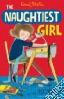 Naughtiest Girl in the School libro in lingua di Blyton Enid, Digby Anne, Hindley Kate (ILT)
