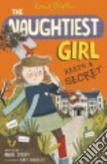 The Naughtiest Girl Keeps a Secret libro in lingua di Blyton Enid, Digby Anne, Hindley Kate (ILT)