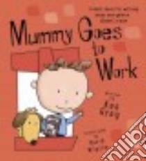 Mummy Goes to Work libro in lingua di Gray Kes, Milgrim David (ILT)