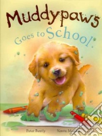 Muddy Paws Goes to School libro in lingua di Bently Peter, Mendez Simon (ILT)