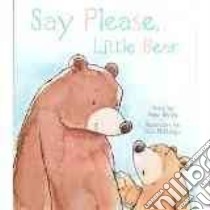 Say Please, Little Bear libro in lingua di Bently Peter, Mcphillips Robert (ILT)