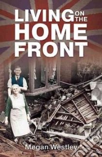 Living on the Home Front libro in lingua di Westley Megan