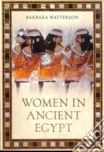 Women in Ancient Egypt libro in lingua di Watterson Barbara
