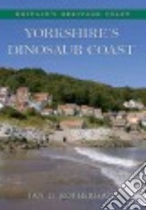Yorkshire's Dinosaur Coast libro in lingua di Rotherham Ian D.
