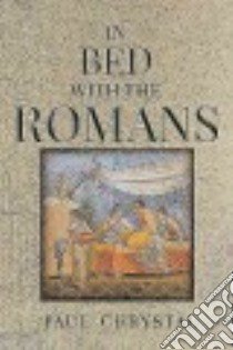 In Bed With the Romans libro in lingua di Chrystal Paul