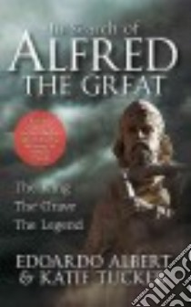 In Search of Alfred the Great libro in lingua di Albert Edoardo, Tucker Katie
