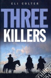 Three Killers libro in lingua di Colter Eli