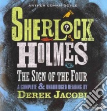 The Sign of the Four (CD Audiobook) libro in lingua di Doyle Arthur Conan Sir, Jacobi Derek (NRT)