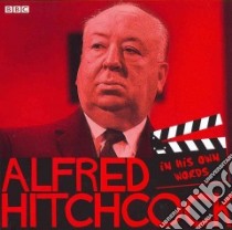 Alfred Hitchcock in His Own Words (CD Audiobook) libro in lingua di Hitchcock Alfred