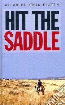 Hit The Saddle libro in lingua di Elston Allan Vaughan