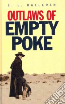 Outlaws of Empty Poke libro in lingua di Halleran E. E.